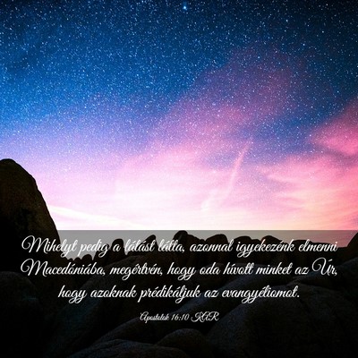 Picture 03 - Apostolok 16:10 KAR - Mihelyt pedig a látást látta, azonnal - Bible Verse Picture
