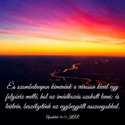 Picture 03 - Apostolok 16:13 KAR - És szombatnapon kimenénk a városon kívül egy - Bible Verse Picture