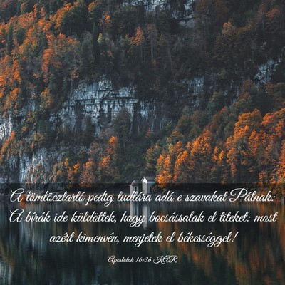 Picture 03 - Apostolok 16:36 KAR - A tömlöcztartó pedig tudtára adá e szavakat - Bible Verse Picture