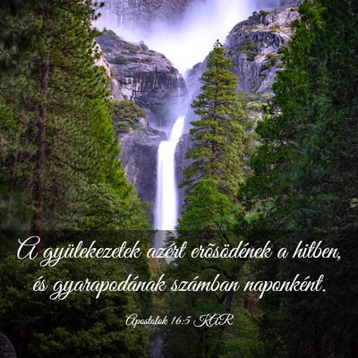 Picture 03 - Apostolok 16:5 KAR - A gyülekezetek azért erõsödének a hitben, - Bible Verse Picture