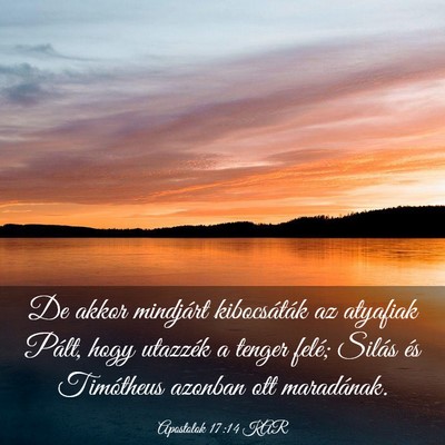 Picture 03 - Apostolok 17:14 KAR - De akkor mindjárt kibocsáták az atyafiak - Bible Verse Picture