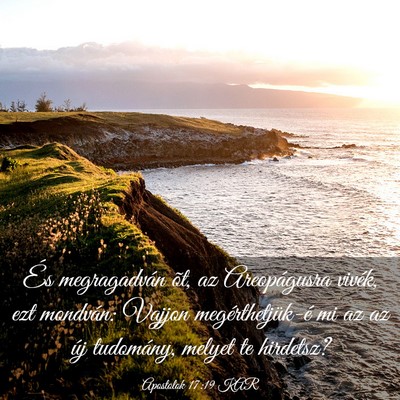 Picture 03 - Apostolok 17:19 KAR - És megragadván õt, az Areopágusra vivék, ezt - Bible Verse Picture