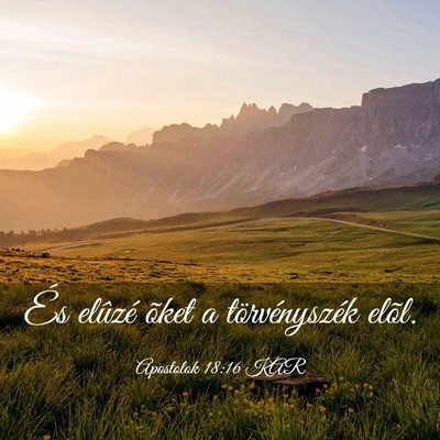Picture 03 - Apostolok 18:16 KAR - És elûzé õket a törvényszék - Bible Verse Picture