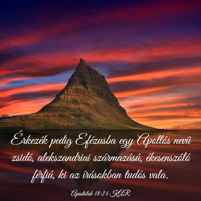 Picture 03 - Apostolok 18:24 KAR - Érkezék pedig Efézusba egy Apollós nevû - Bible Verse Picture
