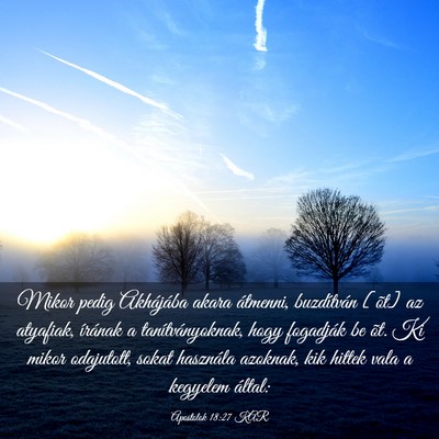 Picture 03 - Apostolok 18:27 KAR - Mikor pedig Akhájába akara átmenni, - Bible Verse Picture