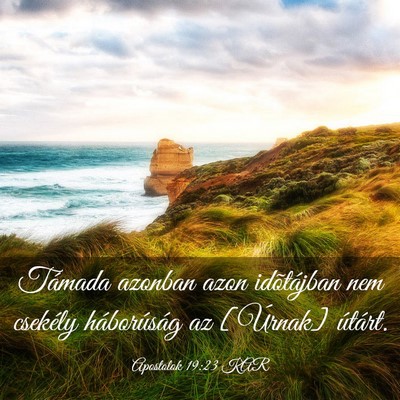 Picture 03 - Apostolok 19:23 KAR - Támada azonban azon idõtájban nem csekély - Bible Verse Picture