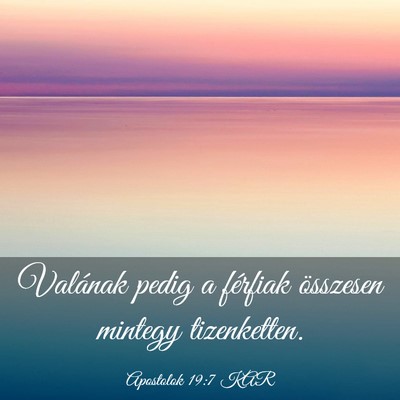 Picture 03 - Apostolok 19:7 KAR - Valának pedig a férfiak összesen mintegy - Bible Verse Picture