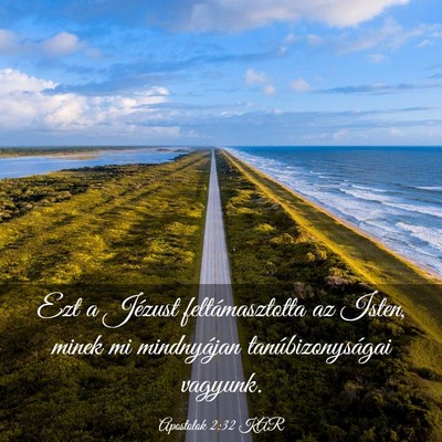Picture 03 - Apostolok 2:32 KAR - Ezt a Jézust feltámasztotta az Isten, minek mi - Bible Verse Picture