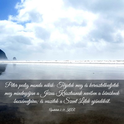 Picture 03 - Apostolok 2:38 KAR - Péter pedig monda nékik: Térjetek meg és - Bible Verse Picture