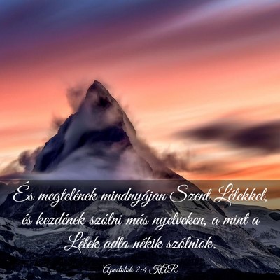 Picture 03 - Apostolok 2:4 KAR - És megtelének mindnyájan Szent Lélekkel, és - Bible Verse Picture
