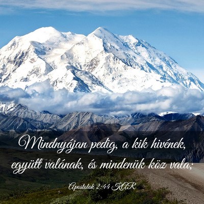 Picture 03 - Apostolok 2:44 KAR - Mindnyájan pedig, a kik hivének, együtt - Bible Verse Picture