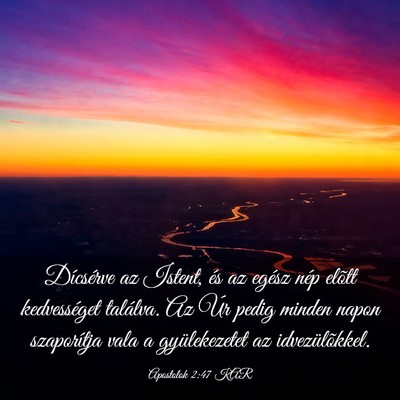 Picture 03 - Apostolok 2:47 KAR - Dícsérve az Istent, és az egész nép elõtt - Bible Verse Picture