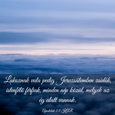 Picture 03 - Apostolok 2:5 KAR - Lakoznak vala pedig Jeruzsálemben zsidók, - Bible Verse Picture