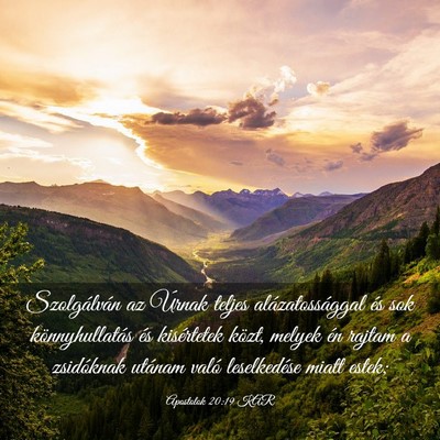 Picture 03 - Apostolok 20:19 KAR - Szolgálván az Úrnak teljes alázatossággal - Bible Verse Picture