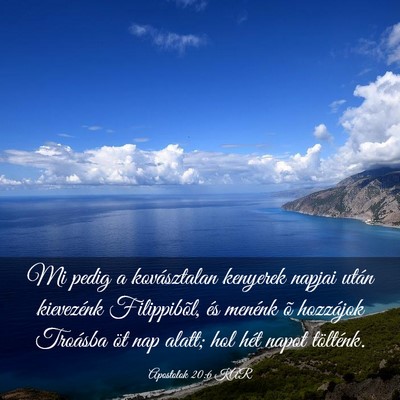 Picture 03 - Apostolok 20:6 KAR - Mi pedig a kovásztalan kenyerek napjai után - Bible Verse Picture