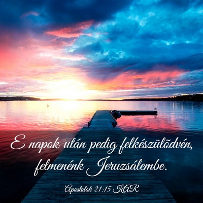 Picture 03 - Apostolok 21:15 KAR - E napok után pedig felkészülõdvén, - Bible Verse Picture