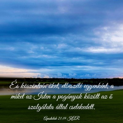 Picture 03 - Apostolok 21:19 KAR - És köszöntvén õket, elbeszélé egyenként, - Bible Verse Picture