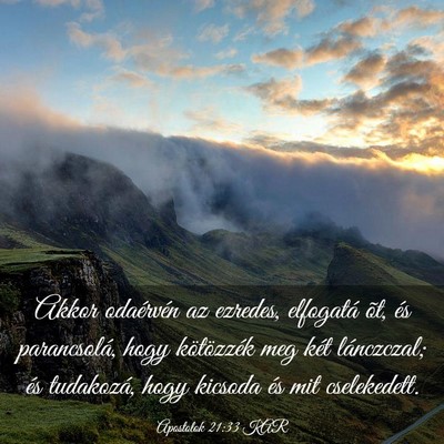 Picture 03 - Apostolok 21:33 KAR - Akkor odaérvén az ezredes, elfogatá õt, és - Bible Verse Picture