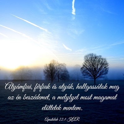 Picture 03 - Apostolok 22:1 KAR - Atyámfiai, férfiak és atyák, hallgassátok - Bible Verse Picture