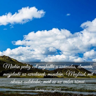 Picture 03 - Apostolok 22:26 KAR - Miután pedig ezt meghallá a százados, - Bible Verse Picture
