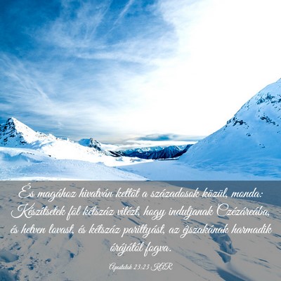 Picture 03 - Apostolok 23:23 KAR - És magához hivatván kettõt a századosok - Bible Verse Picture