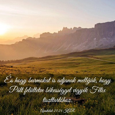 Picture 03 - Apostolok 23:24 KAR - És hogy barmokat is adjanak melléjük, hogy - Bible Verse Picture