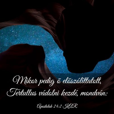 Picture 03 - Apostolok 24:2 KAR - Mikor pedig õ elõszólíttatott, Tertullus - Bible Verse Picture