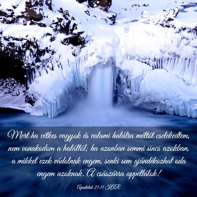 Picture 03 - Apostolok 25:11 KAR - Mert ha vétkes vagyok és valami halálra - Bible Verse Picture