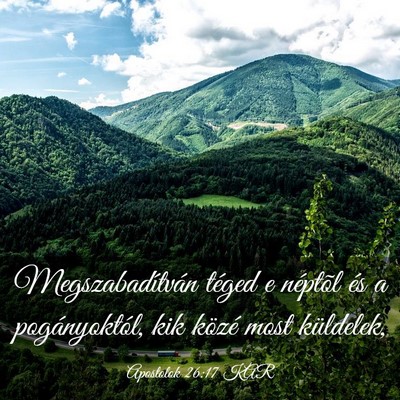 Picture 03 - Apostolok 26:17 KAR - Megszabadítván téged e néptõl és a - Bible Verse Picture