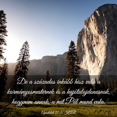 Picture 03 - Apostolok 27:11 KAR - De a százados inkább hisz vala a - Bible Verse Picture