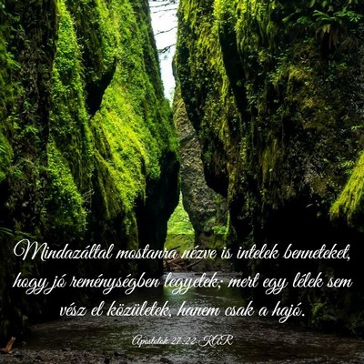 Picture 03 - Apostolok 27:22 KAR - Mindazáltal mostanra nézve is intelek - Bible Verse Picture