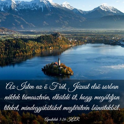 Picture 03 - Apostolok 3:26 KAR - Az Isten az õ Fiát, Jézust elsõ sorban - Bible Verse Picture