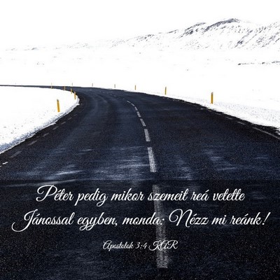 Picture 03 - Apostolok 3:4 KAR - Péter pedig mikor szemeit reá vetette Jánossal - Bible Verse Picture