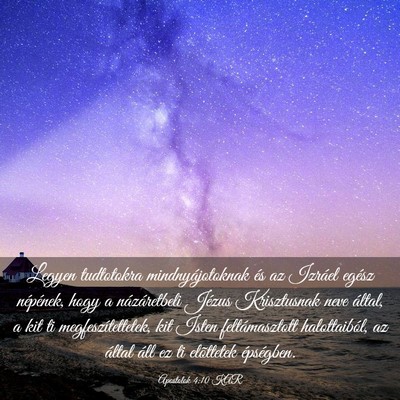 Picture 03 - Apostolok 4:10 KAR - Legyen tudtotokra mindnyájotoknak és az Izráel - Bible Verse Picture