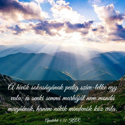 Picture 03 - Apostolok 4:32 KAR - A hívõk sokaságának pedig szíve-lelke egy - Bible Verse Picture