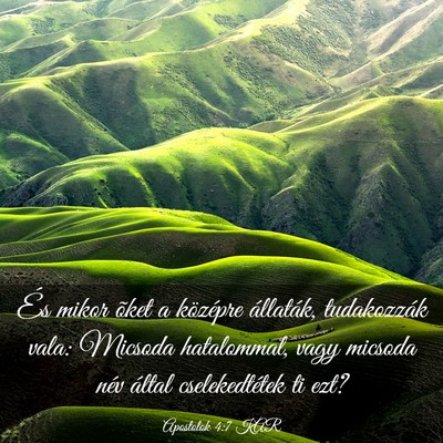 Picture 03 - Apostolok 4:7 KAR - És mikor õket a középre állaták, - Bible Verse Picture