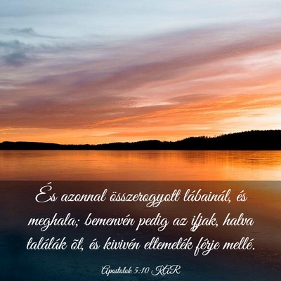 Picture 03 - Apostolok 5:10 KAR - És azonnal összerogyott lábainál, és - Bible Verse Picture