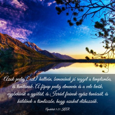 Picture 03 - Apostolok 5:21 KAR - Azok pedig [ezt] hallván, bemenének jó reggel - Bible Verse Picture