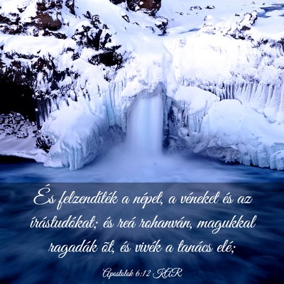 Picture 03 - Apostolok 6:12 KAR - És felzendíték a népet, a véneket és az - Bible Verse Picture