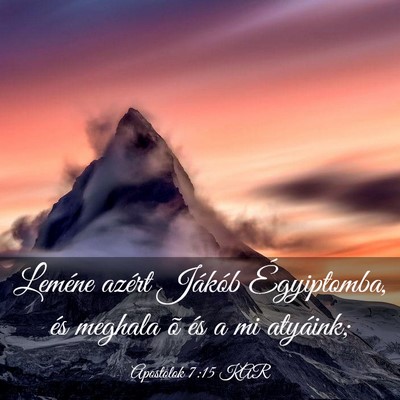 Picture 03 - Apostolok 7:15 KAR - Leméne azért Jákób Égyiptomba, és meghala - Bible Verse Picture