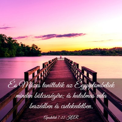 Picture 03 - Apostolok 7:22 KAR - És Mózes taníttaték az Égyiptombeliek minden - Bible Verse Picture