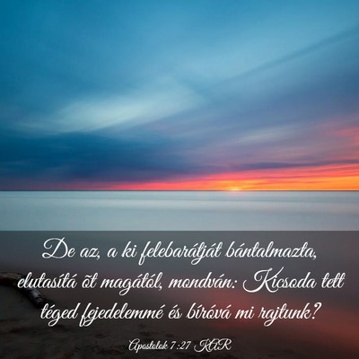 Picture 03 - Apostolok 7:27 KAR - De az, a ki felebarátját bántalmazta, - Bible Verse Picture
