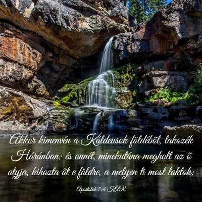 Picture 03 - Apostolok 7:4 KAR - Akkor kimenvén a Káldeusok földébõl, - Bible Verse Picture