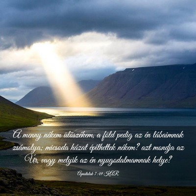 Picture 03 - Apostolok 7:49 KAR - A menny nékem ülõszékem, a föld pedig az én - Bible Verse Picture