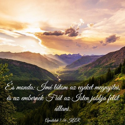Picture 03 - Apostolok 7:56 KAR - És monda: Ímé látom az egeket megnyilni, és - Bible Verse Picture
