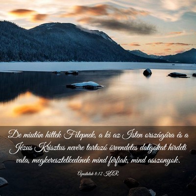 Picture 03 - Apostolok 8:12 KAR - De miután hittek Filepnek, a ki az Isten - Bible Verse Picture