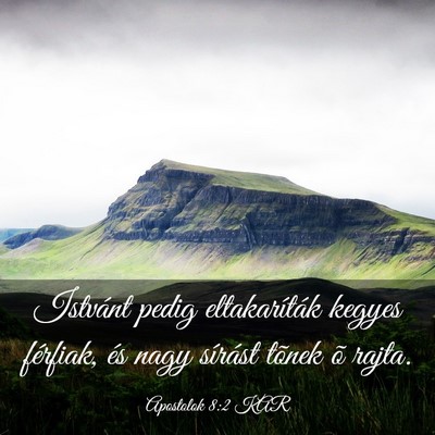 Picture 03 - Apostolok 8:2 KAR - Istvánt pedig eltakaríták kegyes férfiak, és - Bible Verse Picture