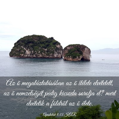 Picture 03 - Apostolok 8:33 KAR - Az õ megaláztatásában az õ ítélete - Bible Verse Picture