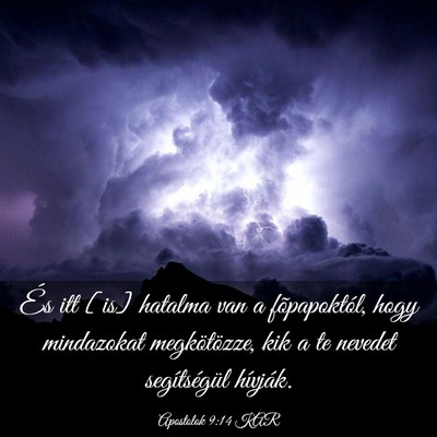 Picture 03 - Apostolok 9:14 KAR - És itt [is] hatalma van a fõpapoktól, hogy - Bible Verse Picture
