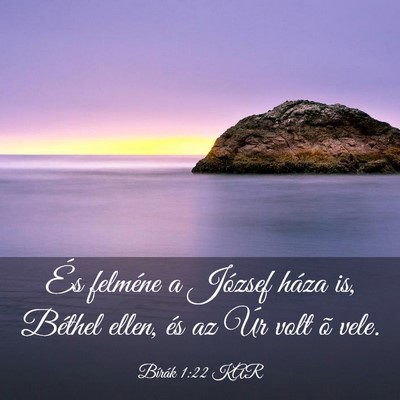 Picture 03 - Bírák 1:22 KAR - És felméne a József háza is, Béthel ellen, - Bible Verse Picture